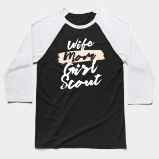 Cute Wife Mom Girl Scout Gift Idea Baseball T-Shirt